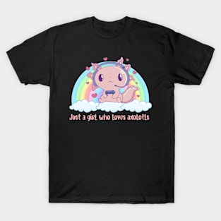 Just A Girl Who Loves Axolotls T-Shirt